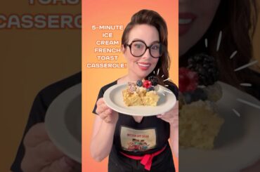 5-Minute Ice Cream French Toast Casserole!