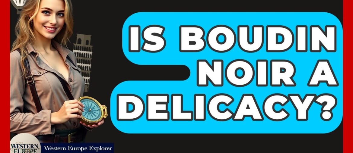 Is Boudin Noir A Delicacy? – Western Europe Explorer Is Boudin Noir A Delicacy? - Western Europe Explorer