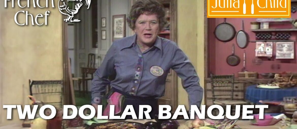 Two Dollar Banquet | The French Chef Season 10 | Julia Child