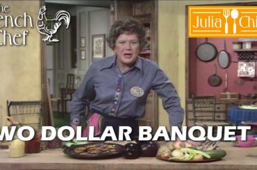 Two Dollar Banquet | The French Chef Season 10 | Julia Child