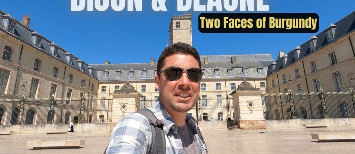 Dijon & Beaune, France Travel Guide | Wine, History, Hidden Gems & Must-See Spots