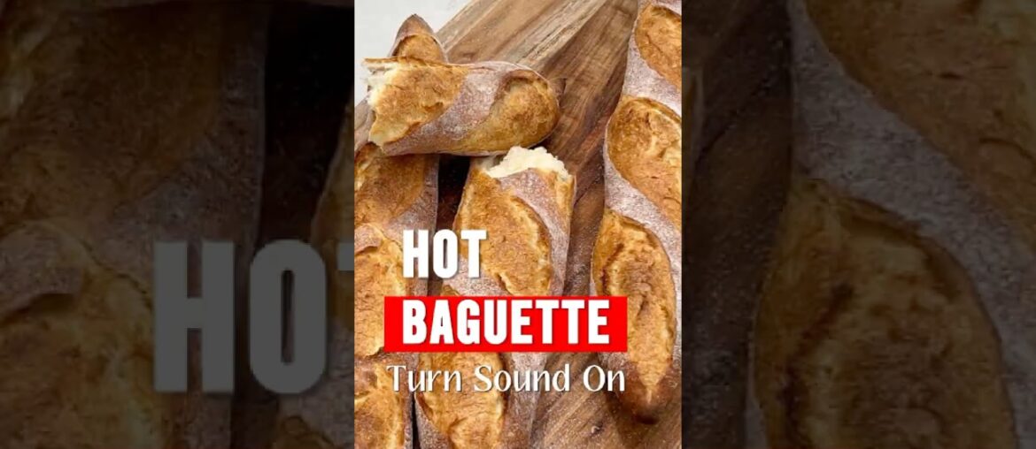 The Sound of a Hot, Fresh Baguette