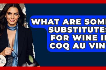 What Are Some Substitutes For Wine In Coq Au Vin? - France Fact File