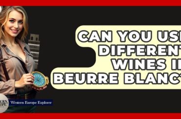 Can You Use Different Wines In Beurre Blanc? - Western Europe Explorer