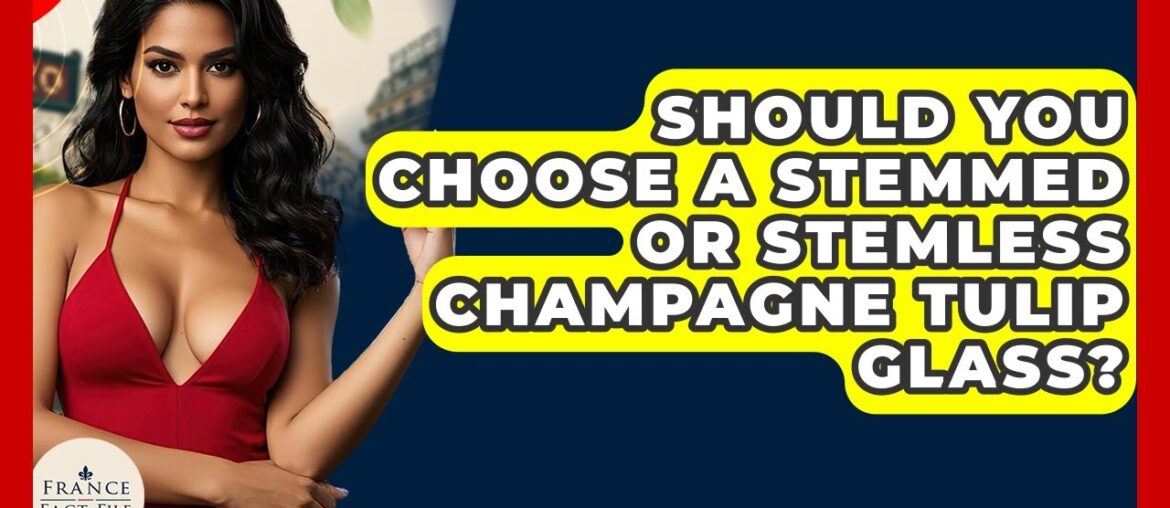 Should You Choose A Stemmed Or Stemless Champagne Tulip Glass? – France Fact File Should You Choose A Stemmed Or Stemless Champagne Tulip Glass? - France Fact File