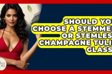 Should You Choose A Stemmed Or Stemless Champagne Tulip Glass? - France Fact File