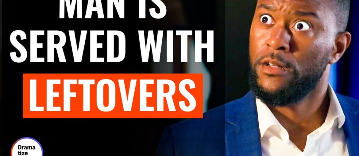 Man Is Served With Leftovers | @DramatizeMe