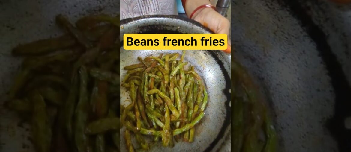 Beans french fries#beans #frenchfries #food #recipe #cooking #healthy #tasty #homemade #shorts #yum
