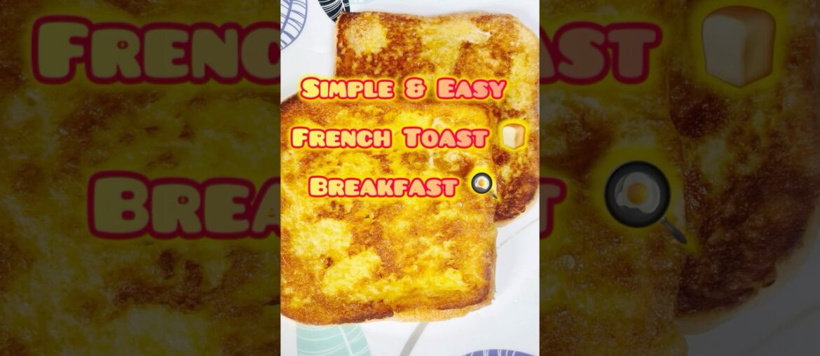 #shorts Simple & Easy French Toast Breakfast Recipe #french #frenchtoast #breakfast #egg #bread