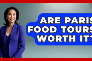 Are Paris Food Tours Worth It? - France Fact File