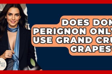 Does Dom Perignon Only Use Grand Cru Grapes? - France Fact File