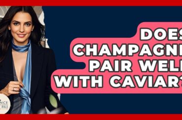 Does Champagne Pair Well With Caviar? - France Fact File