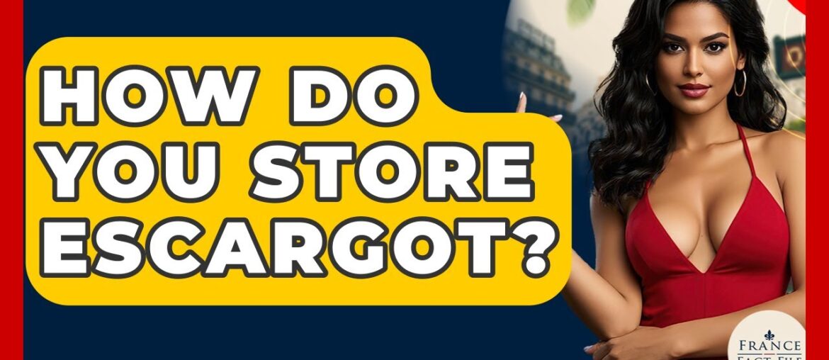 How Do You Store Escargot? – France Fact File How Do You Store Escargot? - France Fact File