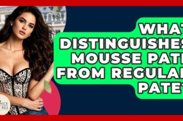 What Distinguishes Mousse Pate From Regular Pate? - France Fact File