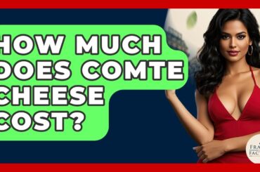 How Much Does Comte Cheese Cost? - France Fact File