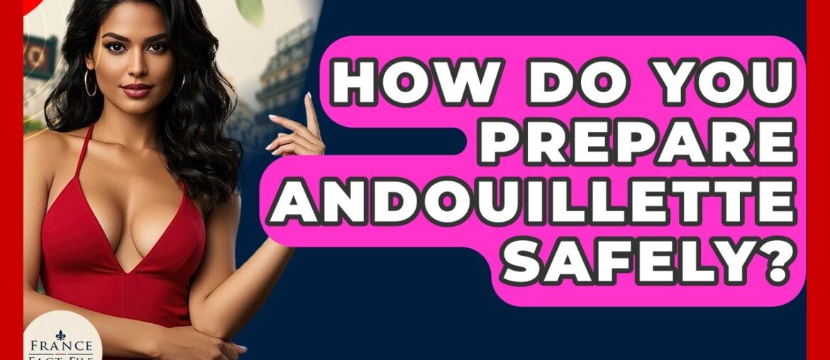 How Do You Prepare Andouillette Safely? – France Fact File How Do You Prepare Andouillette Safely? - France Fact File