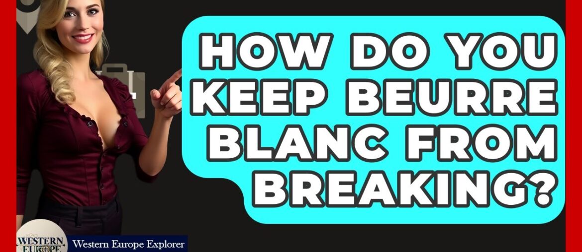 How Do You Keep Beurre Blanc From Breaking? – Western Europe Explorer How Do You Keep Beurre Blanc From Breaking? - Western Europe Explorer