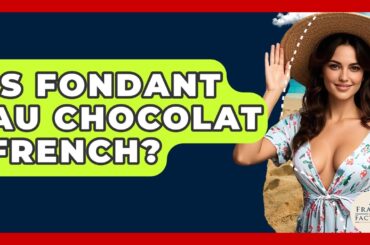 Is Fondant Au Chocolat French? - France Fact File