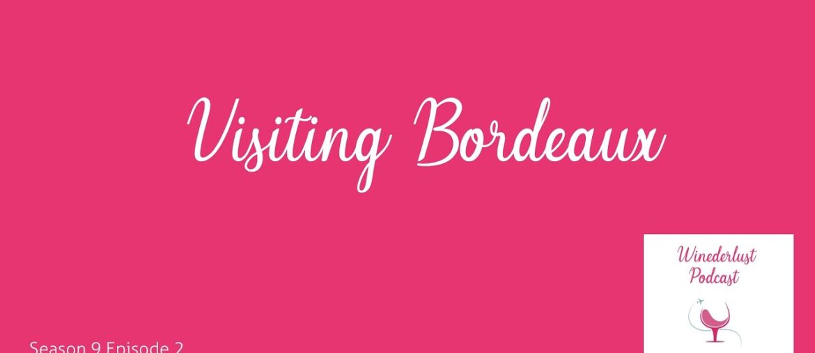 Episode 44 – Visiting Bordeaux France Episode 44 - Visiting Bordeaux France