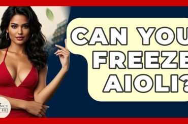 Can You Freeze Aioli? - France Fact File