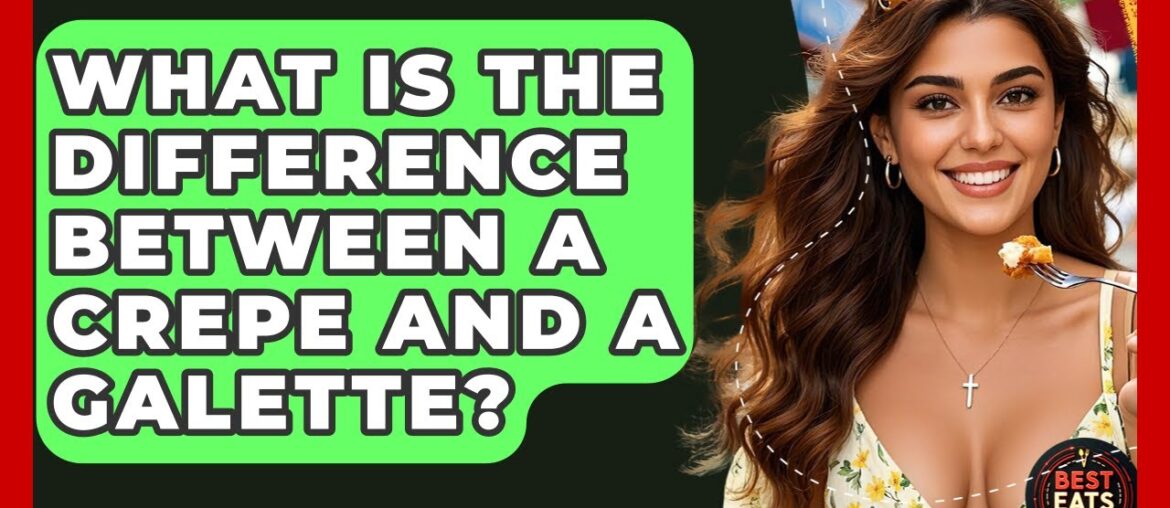 What Is The Difference Between A Crepe And A Galette? – Best Eats Worldwide What Is The Difference Between A Crepe And A Galette? - Best Eats Worldwide