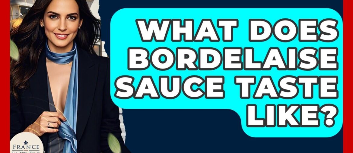 What Does Bordelaise Sauce Taste Like? - France Fact File