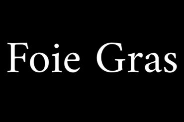 How to Pronounce Foie Gras (French Food)