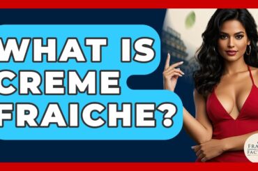 What Is Creme Fraiche? - France Fact File