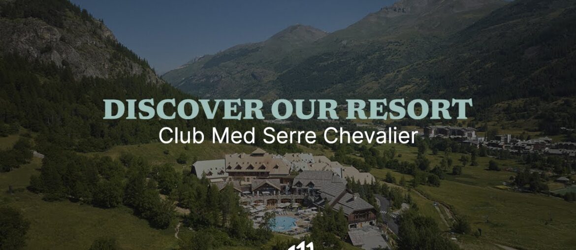 Discover Club Med Serre Chevalier | France Discover Club Med Serre Chevalier | France