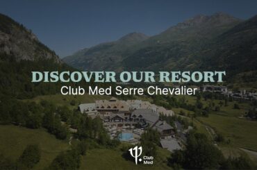 Discover Club Med Serre Chevalier | France