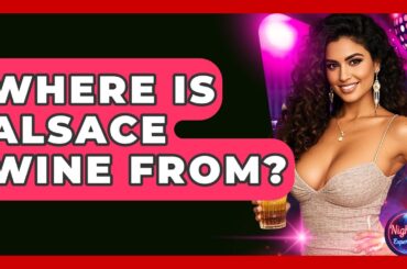Where Is Alsace Wine From? - Nightlife Experiences