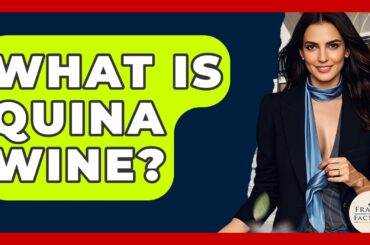 What Is Quina Wine? - France Fact File