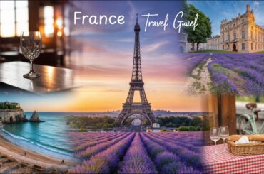 France Travel Guide: From Paris to Provence