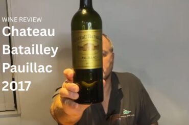 Wine Review: Chateau Batailley Pauillac 2017