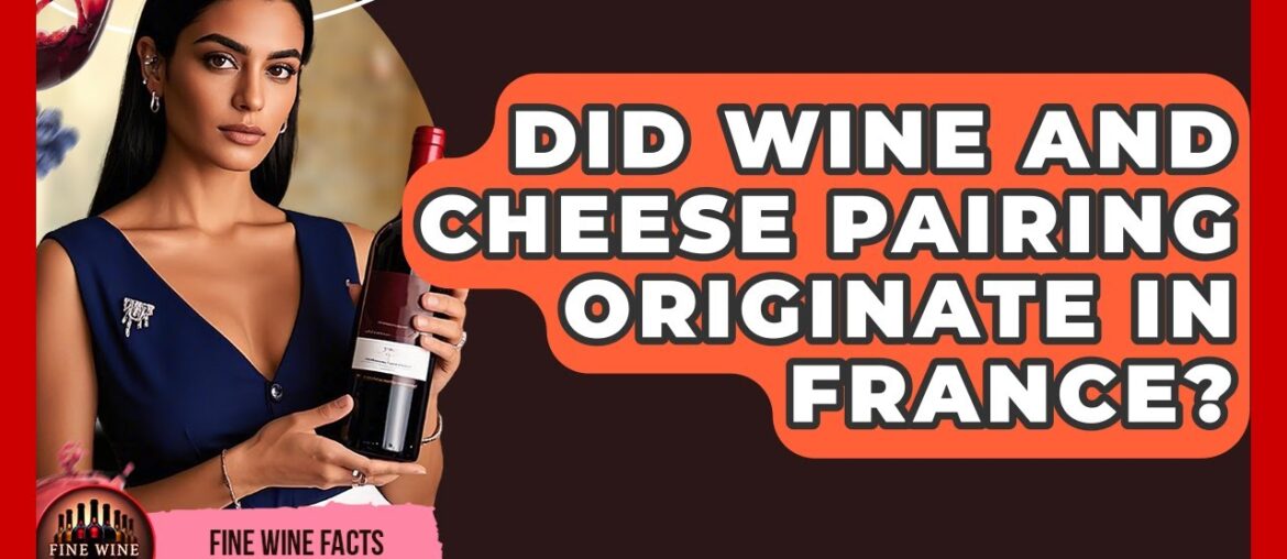 Did Wine and Cheese Pairing Originate in France? – Fine Wine Facts Did Wine and Cheese Pairing Originate in France? - Fine Wine Facts