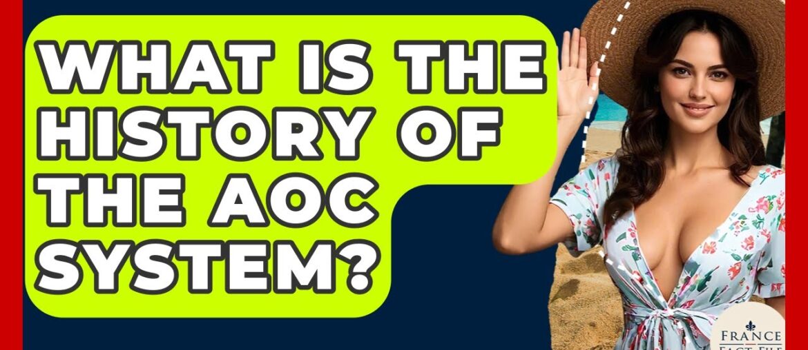 What Is The History Of The AOC System? – France Fact File What Is The History Of The AOC System? - France Fact File