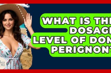 What Is The Dosage Level Of Dom Perignon? - France Fact File