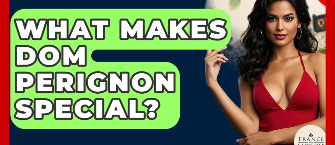 What Makes Dom Perignon Special? – France Fact File What Makes Dom Perignon Special? - France Fact File