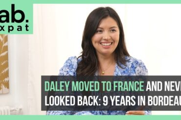 Daley Moved to France and Never Looked Back: 9 Years in Bordeaux