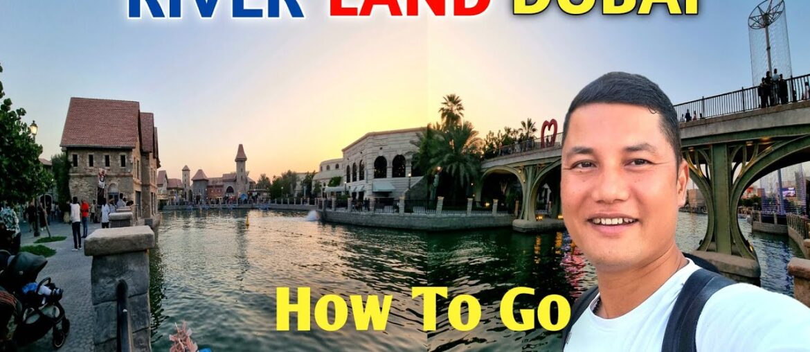 River Land Dubai | Dubai Park And Resort | French Village Dubai | River Land Dubai | Dubai Park And Resort | French Village Dubai |