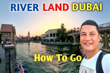 River Land Dubai | Dubai Park And Resort | French Village Dubai |