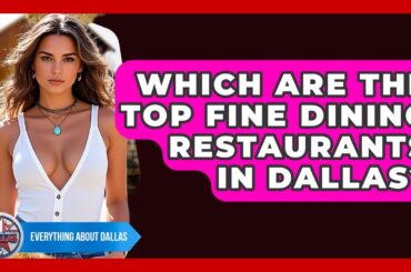 Which Are The Top Fine Dining Restaurants In Dallas? - Everything About Dallas