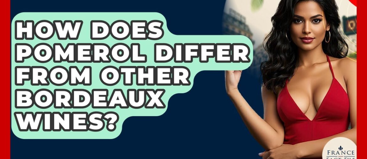 How Does Pomerol Differ From Other Bordeaux Wines? – France Fact File How Does Pomerol Differ From Other Bordeaux Wines? - France Fact File