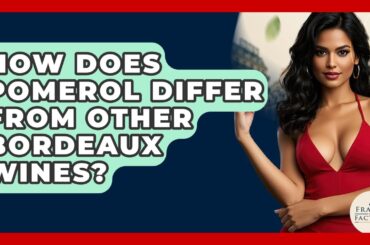 How Does Pomerol Differ From Other Bordeaux Wines? - France Fact File