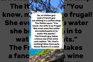 Italian Pasta Water vs. French Salad Flowers #newvideo  #funny  #quotes  #jokes  #humor  #comedy