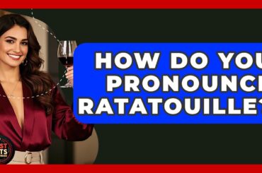 How Do You Pronounce Ratatouille? - Best Eats Worldwide