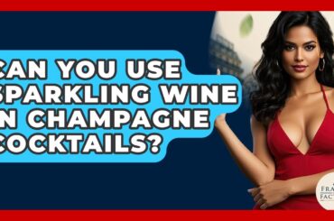 Can You Use Sparkling Wine In Champagne Cocktails? - France Fact File