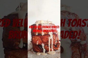 Red Velvet French Toast Recipe | Dessert-Inspired Brunch with Cream Cheese Glaze