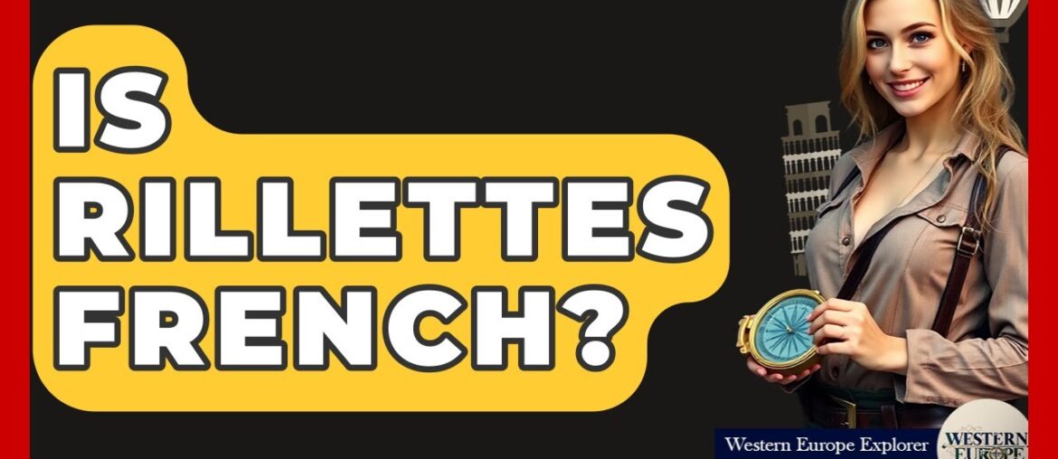 Is Rillettes French? - Western Europe Explorer