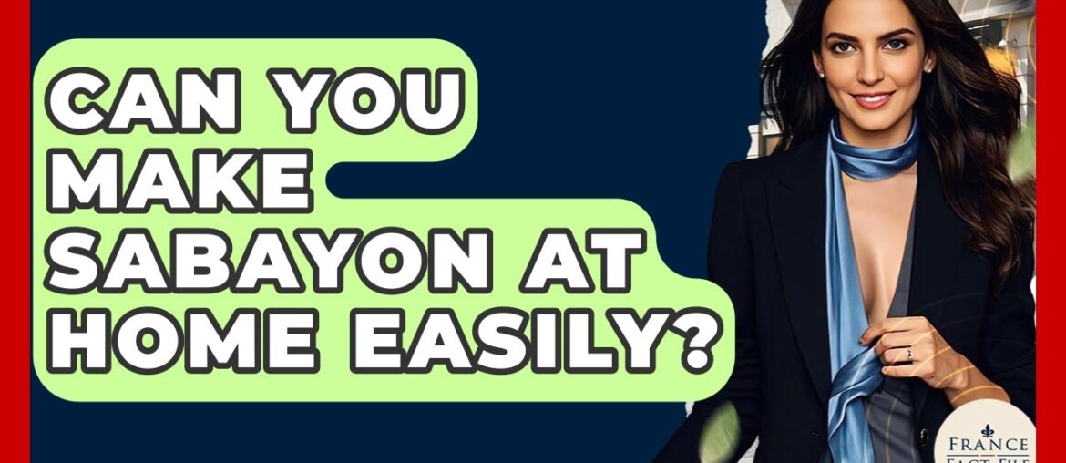 Can You Make Sabayon At Home Easily? - France Fact File
